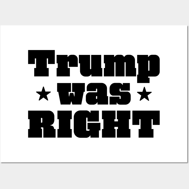 Trump was right Black Logo Wall Art by Coron na na 